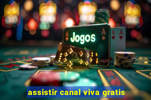 assistir canal viva gratis